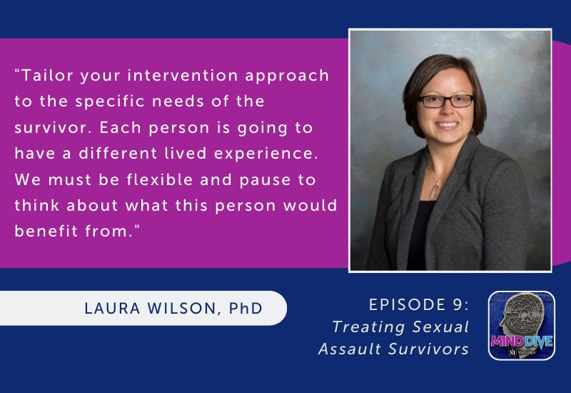 Menninger Clinic | Best Practices for Treating Survivors of Sexual Assault Outlined in Mind Dive Podcast