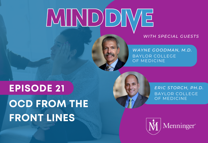 Menninger Clinic | Mind Dive Podcast Looks at OCD From the Front Lines