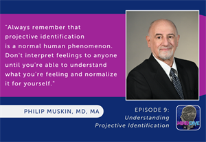 Menninger Clinic | Mind Dive Podcast Episode Addresses Understanding Projective Identification