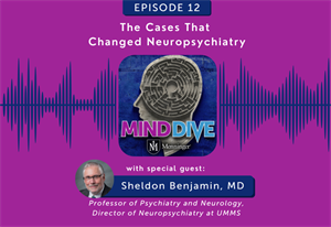 Menninger Clinic | Podcast Features Cases That Changed Neuropsychiatry 