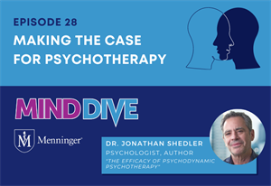 Menninger Clinic | Making the Case for Psychotherapy