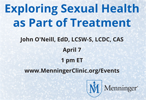 Menninger Clinic | Free Webinar: Exploring Sexual Health as Part of Treatment